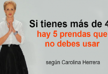 5 Prendas que no puedes utilizar ni por error pasados los 40 años según Carolina Herrera.